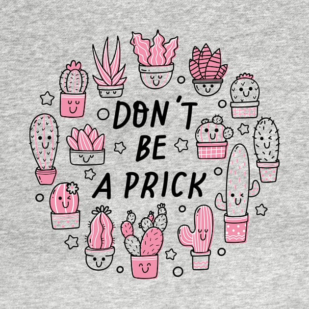 Don't Be A Prick by NobleTeeShop